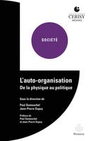 L'auto-organisation, De la physique au politique