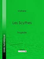 Les Scythes, Tragédie