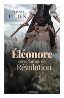 Éléonore, sous l'orage de la Révolution