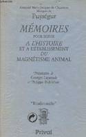 Mémoires pour servir à l'histoire et à l'établissement du magnétisme animal - Collection 