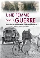 Une femme dans la Grande guerre, Extraits du journal de madeleine blocher-saillens tenu pendant la grande guerre (1914-1918) complétés par la correspondance familiale