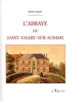 L'abbaye de Saint-Valery-sur-Somme