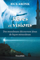 Rêves et visions, Des musulmans découvrent Jésus de façon miraculeuse