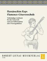 Flamenco-Gitarrenschule, Vollständiges Lehrbuch für den Unterricht und zum Selbststudium mit 6 Vortragsstücken. guitar. Méthode.