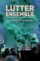 Lutter ensemble, Pour de nouvelles complicités politiques