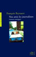 Nos amis les journalistes (roman comique), roman comique