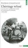 L'héritage refusé. La crise de la reproduction sociale de la paysannerie en France (1950-2000), la crise de la reproduction sociale de la paysannerie française, 1950-2000