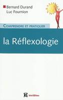 Comprendre et pratiquer la réflexologie