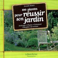 100 plantes pour réussir son jardin