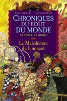 Chroniques du bout du monde, le cycle de Rémiz, 1, La malédiction du luminard, Chroniques du bout du monde - cycle de quint, 1. La malédiction du luminard (Poche)