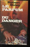 LE PARFUM DU DANGER