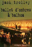 Ballet d'ombres à Balboa