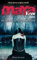 3, Maya Fox 2012 - tome 3 Demain, l'apocalypse