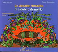 Le chevalier Armadillo, El caballero Armadillo - Bilingue français - espagnol (Pérou)