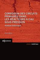 Corrosion des circuits primaires dans les réacteurs à eaux sous pression, Analyse historique