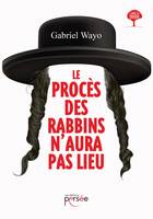 Le procès des Rabbins n'aura pas lieu