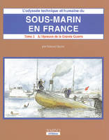 Sous-Marin En France (T3-Vol 2), Volume 3-2, A l'épreuve de la Grande Guerre