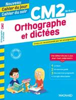 Orthographe et dictées CM2 - Nouveau Cahier du jour Cahier du soir, Conçu et recommandé par les enseignants