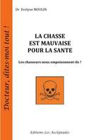 La chasse est mauvaise pour la santé, Les chasseurs nous empoisonnent-ils ?