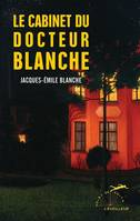 LE CABINET DU DOCTEUR BLANCHE