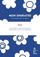 Mon Shukatsu - Je ne serai plus là pour vous le dire..., Le carnet venu du Japon pour une fin de vie sereine