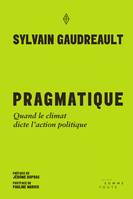 Pragmatique, Quand le climat dicte l'action climatique