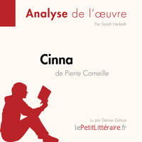 Cinna de Pierre Corneille (Fiche de lecture), Analyse complète et résumé détaillé de l'oeuvre