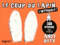 Le coup du lapin - L'intégrale !, l'intégrale