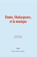 Dante, Shakespeare, et la musique