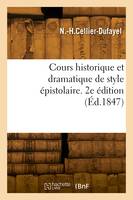 Cours historique et dramatique de style épistolaire. 2e édition
