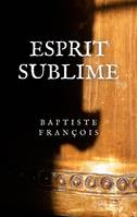 Esprit Sublime, Empreintes sobres