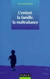 L'enfant, la famille, la maltraitance