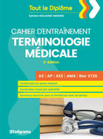 Terminologie médicale, cahier d'entraînement, As, ap, aes, ama, bac st2s