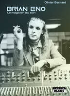Brian Eno, Le magicien du son