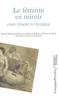 Le féminin en miroir entre orient et occident, entre Orient et Occident