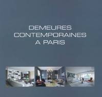 Demeures contemporaines à Paris, Demeures contemporaines à Paris, Hedendaags wonen in Parijs