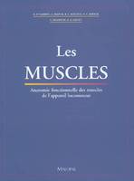 Le livre des muscles, anatomie fonctionnelle des muscles et de l'appareil locomoteur