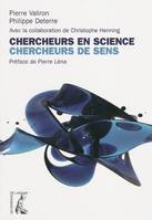 CHERCHEURS EN SCIENCE CHERCHEURS DE SENS