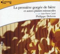 La première gorgée de bière et autres plaisirs minuscules