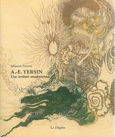Albert-Edgar Yersin, Une écriture arachnéenne
