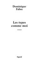 Les types comme moi, roman