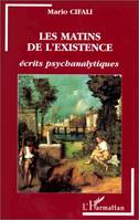 Les matins de l'existence, Ecrits psychanalytiques