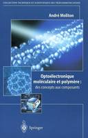 Optoélectronique moléculaire et polymère - des concepts aux composants, des concepts aux composants