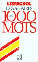 L'espagnol des affaires en 1000 mots