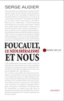 Foucault, le néolibéralisme et nous, essai