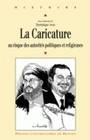 La Caricature au risque des autorités politiques et religieuses