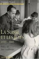 La Suisse et les Juifs, 1933-1945, Antisémitisme suisse, défense du judaïsme, politique internationale envers les immigrants et les réfugiés