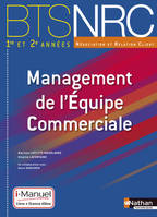 Management de l'Equipe Commerciale BTS 1re et 2e annéesBTS NRC i-Manuel bi-média