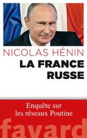 La France russe, Enquête sur les réseaux de Poutine