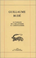 Le Passage de l'hellénisme au christianisme / De transitu Hellenismi ad Christianismum, (De transitu Hellenismi ad Christianismum).